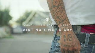 MBNel x Lil Jayy x MBK Jay - Ain&#39;t No Time To Cry (Official Music Video