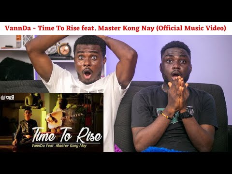 VannDa - Time To Rise feat. Master Kong Nay (Official Music Video) | REACTION