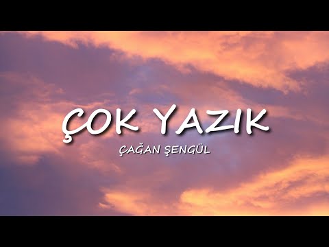 Çağan Şengül - Çok Yazık [Lyrics/Sözler]