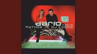 Heaven Is Closer (Feels Like Heaven) (Dario G Extended Version)