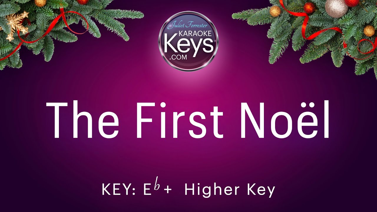 The First Noël. Eb+. Higher Key. Karaoke Piano with Lyrics