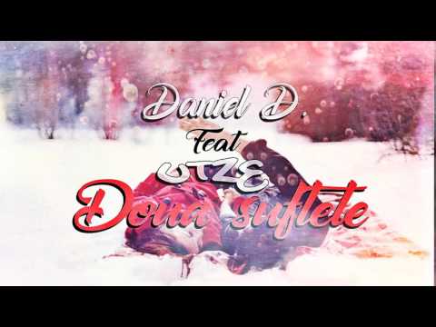 Daniel D. feat. Utze - Doua suflete !