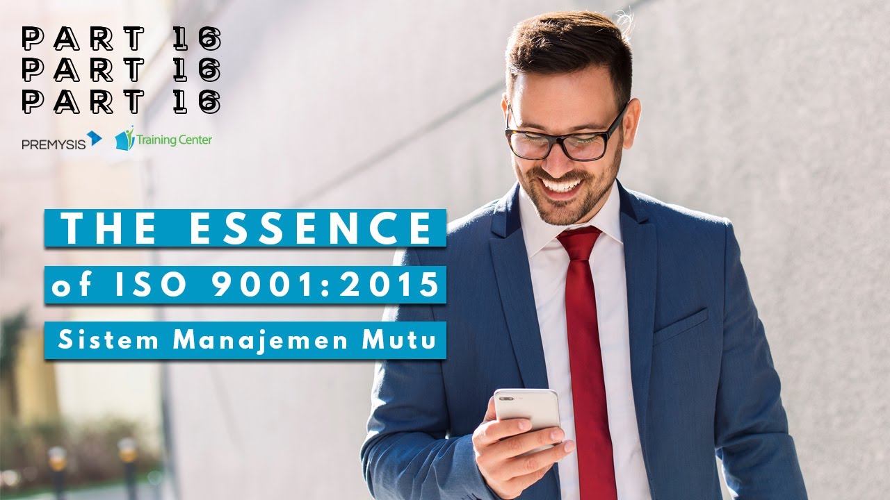 The Essence of ISO 9001:2015 Part 16: Pasal 4.4 Sistem Manajemen Mutu dan Prosesnya