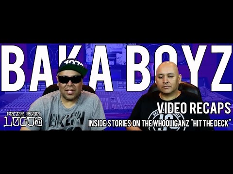 The Baka Boyz - Inside Stories on Pocos Pero Locos - The Whooliganz - Hit the deck