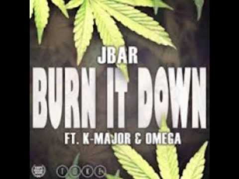 Jbar Burn It Down Ft. K-Major & Omega (Single)