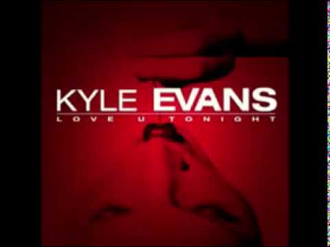 Kyle Evans - Love U Tonight.mp4