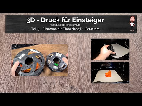 3D - Druck für Einsteiger | Teil 3 - Das Filament, die "Tinte" des 3D - Druckers