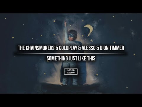 Something Just Like This (The Chainsmokers Mashup)