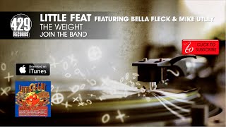 Little Feat featuring Bella Fleck &amp; Mike Utley - The Weight - Join The Band