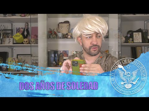DOS AÑOS DE SOLEDAD - EL PULSO DE LA REPÚBLICA