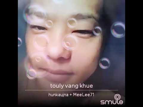 Touly Vang khue cover by Uaskevtussiab and Mee lee 71 1/13/18