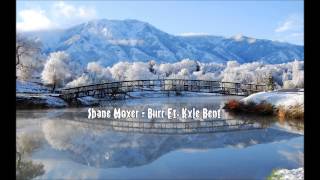 Shane Moyer - Burr Ft. Kyle Bent