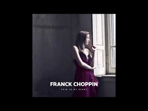 Franck Choppin -  Pain in My Heart (feat. Emphavoice)