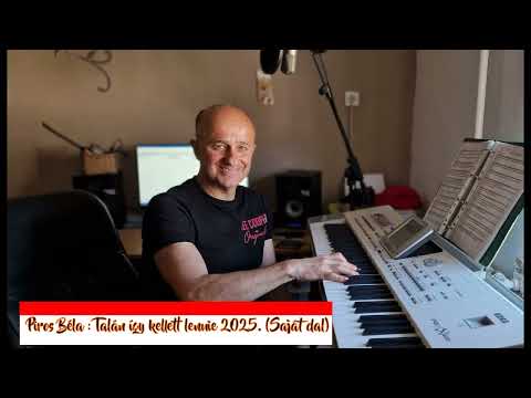 ❤️ ❤️  Piros Béla  : Talán így kellett lennie 2025  (Saját dal ) ❤️ ❤️
