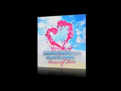 Darren Bailie pres. MLKB & DAMAE - Ocean of Love (DJs From Mars Remix)