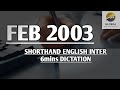 FEB 2003 SHORTHAND ENGLISH INTER SPEED 6mins DICTATION