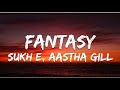 Fantasy Lyrics Sukh E Aastha Gill Jaani New Punjabi Song 2022 New Haryanvi Song 2022