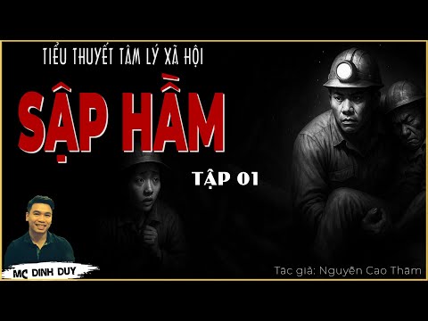 SẬP HẦM - P1 |Tiểu thuyết tâm lý xã hội| Hành trình giành giật sự sống phản chiếu bản chất con người