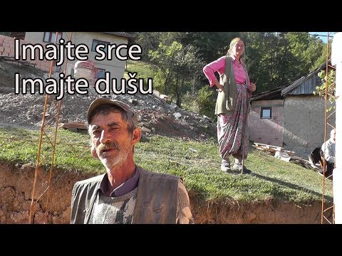 IMAJTE SRCE  - IMAJTE DUSU  3 - Radovi kod Jusufa napreduju - Hadzija najvise pomaze