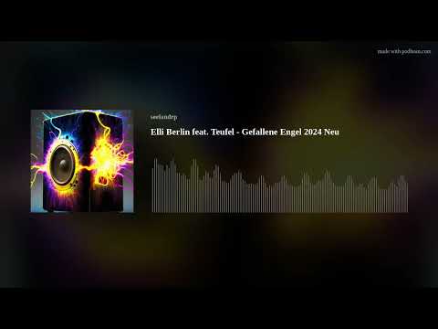 Elli Berlin feat. Teufel - Gefallene Engel 2024 Neu