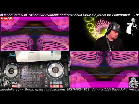 Saturday 7-25-2020, Savadelic in the Mix! Top 40 EDM Remixes, throwbacks, Mashups, requests!