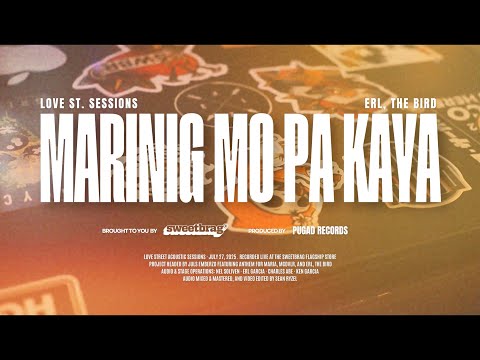 LOVE STREET SESSIONS EP. 1: ERL, THE BIRD - MARIRINIG MO PA KAYA (ACOUSTIC)
