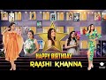 Raashi Khanna Birthday Mashup Whatsappstatus Happy Birthday Raashi Khanna