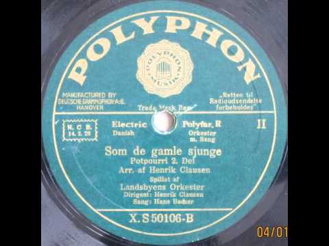 Som de gamle sjunge, Potpourri - Landsbyens Orkester; Henrik Clausen; Hans Bacher 1932