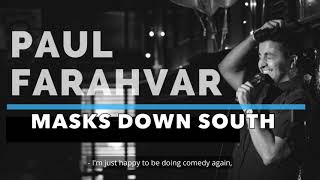 Masks in the South: Comedian Paul Farahvar