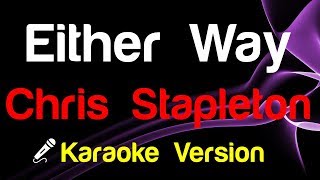 🎤 Chris Stapleton - Either Way Karaoke - King Of Karaoke