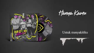 Download lagu OUR STORY - Hanya Kamu (  LYRIC VIDEO ) mp3