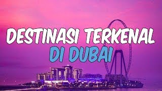 7 Tempat Wisata Ikonik yang Harus Dikunjungi saat Liburan ke Dubai