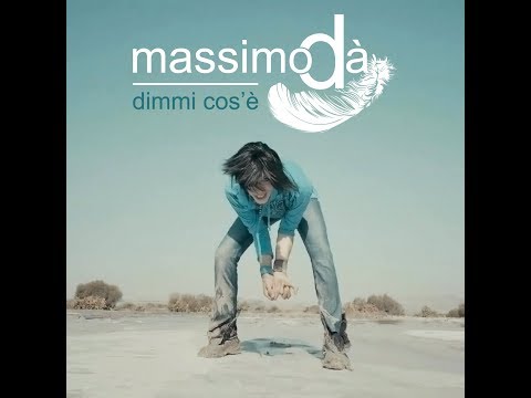 MASSIMO DA' - DIMMI COS'E' (official Videoclip 2018)