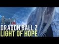 Dragon Ball Z Light Of Hope Teaser