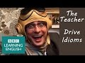Drive Idioms - BBC Learning English (The Teacher ...