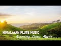 Morning Flute Music Himalayan Flute Music Meditation Music बाँसुरी Aparmita Ep 46