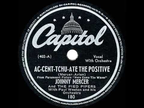 1945 OSCAR-NOMINATED SONG: Ac-Cent-Tchu-Ate The Positive - Johnny Mercer & the Pied Pipers