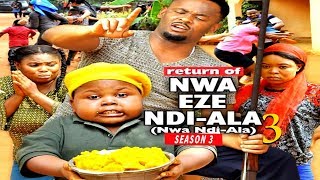 RETURN OF NWA EZE NDI ALA 3  LATEST 2019 NOLLYWOOD