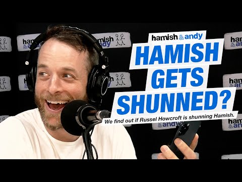 Hamish Gets Shunned? | Hamish & Andy