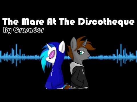 The Mare At The Discotheque - Crusader! (Vinyl Scratch Fan Song)