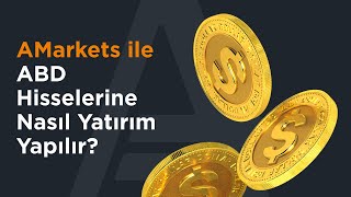AMarkets ile ABD Hisselerine Nasıl Yatırım Yapılır? | AMarkets
