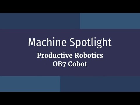 OB7 Cobot Machine Spotlight | Special Products & Mfg., Inc.