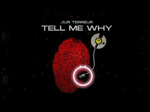 Jur Terreur - Tell Me Why