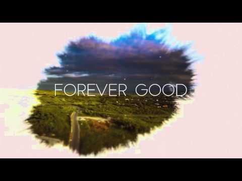 Forever Good - Youtube Lyric Video