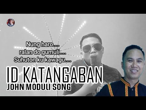 ID KATANGABAN KU | JOHN MODULI SONG | NORBERT SERVARIOS ( COVER) 