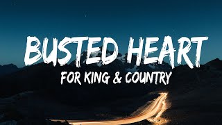 for KING &amp; COUNTRY ~ Busted Heart # lyrics