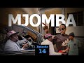 MJOMBA Episode No 14