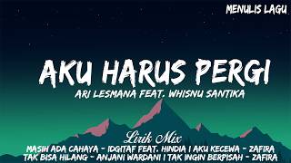 Download lagu Aku Harus Pergi - Ari Lesmana feat. Whisnu Santika [Mix] Masih Ada Cahaya (Lirik) Viral di Tiktok mp3