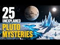 25 Unexplained Mysteries Of Pluto The Search For A Hidden Ocean