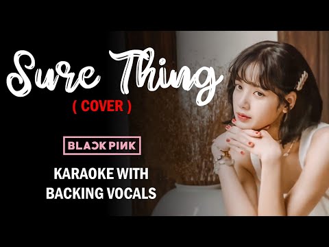 BLACKPINK - SURE THING (Miguel) COVER - KARAOKE with BACKING VOCALS